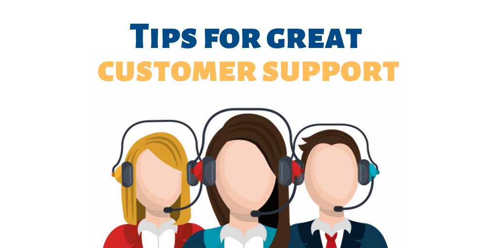 Tips for Great Customer Support